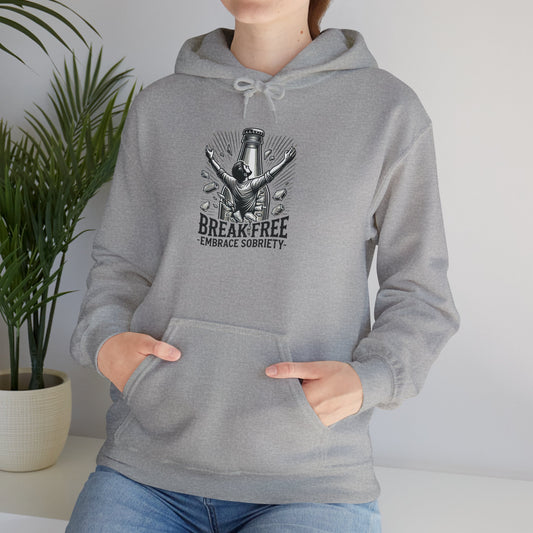 Break Free, Embrace Sobriety - Hooded Sweatshirt