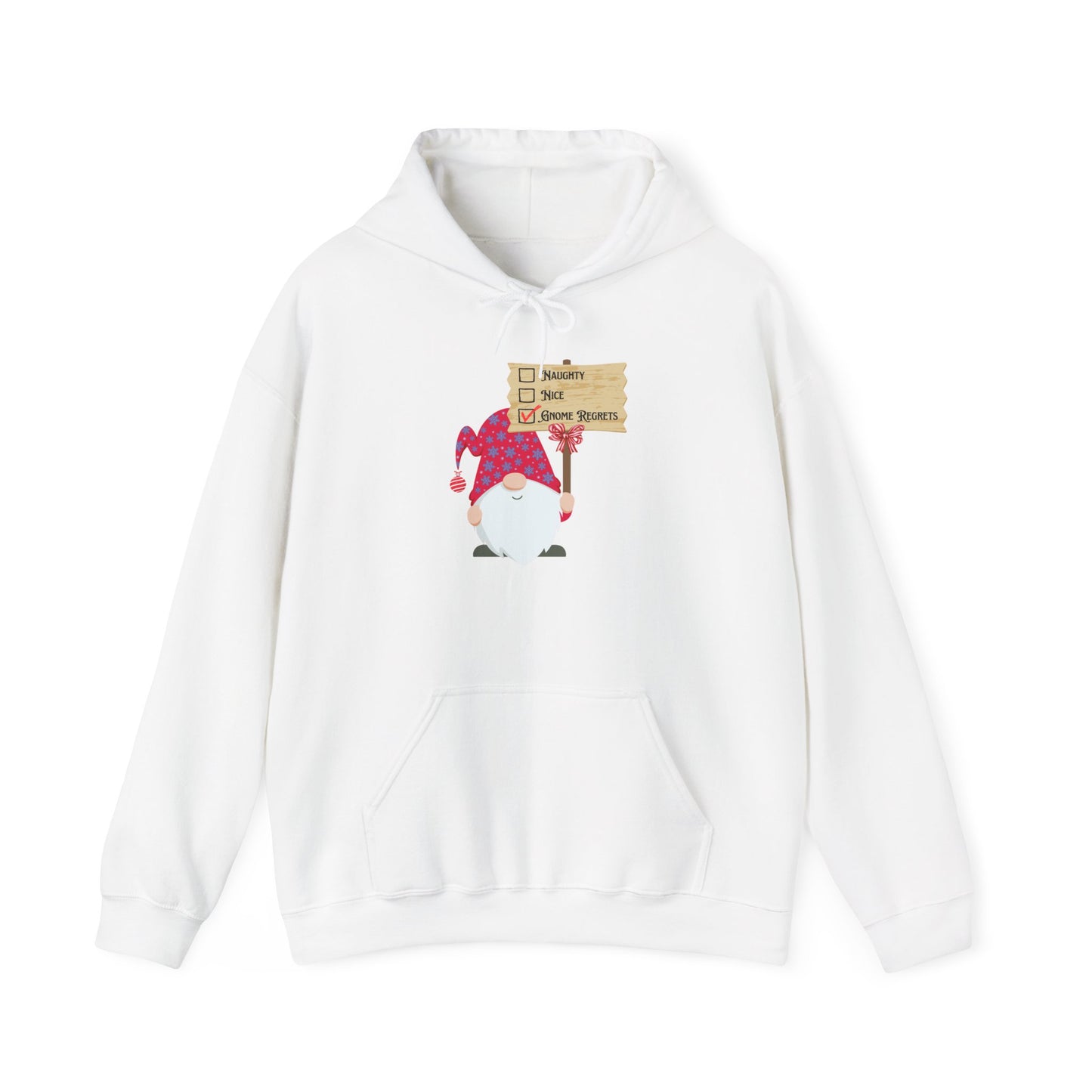 Naughty, Nice, Gnome Regrets Hooded Sweatshirt