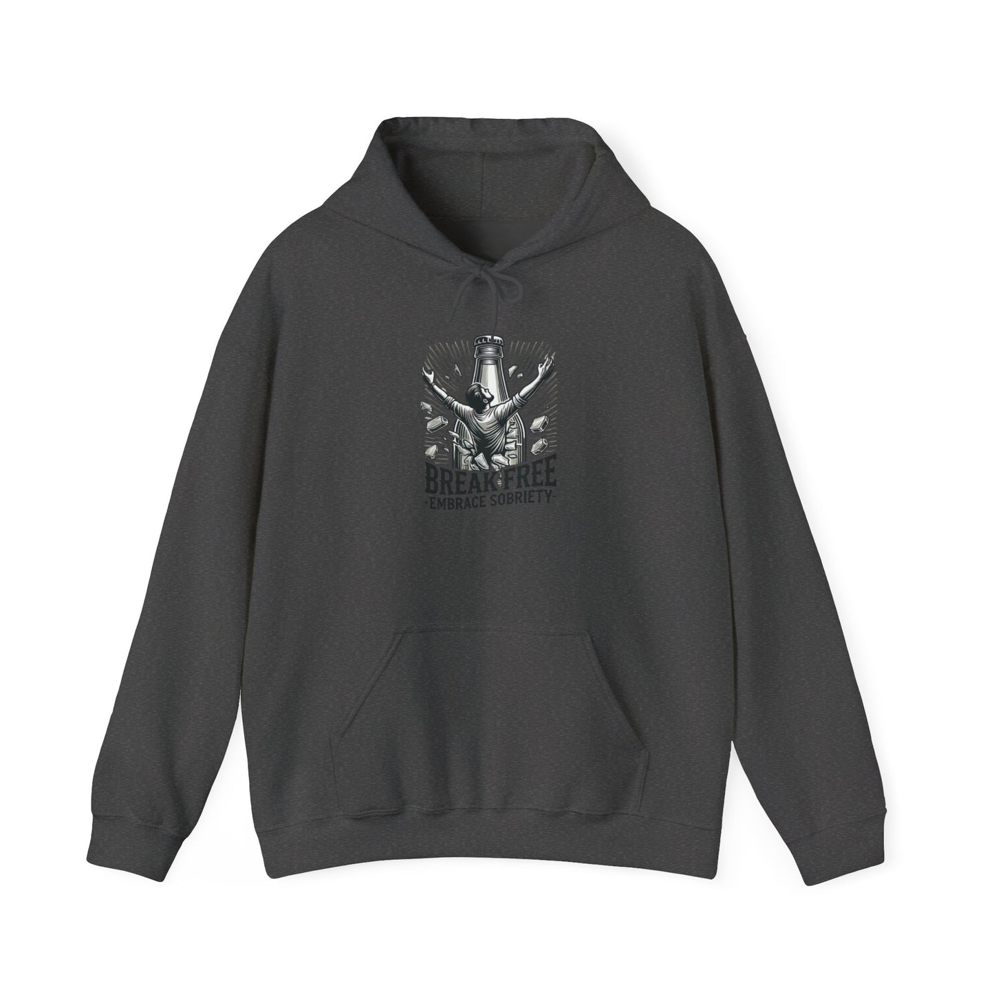 Break Free, Embrace Sobriety - Hooded Sweatshirt