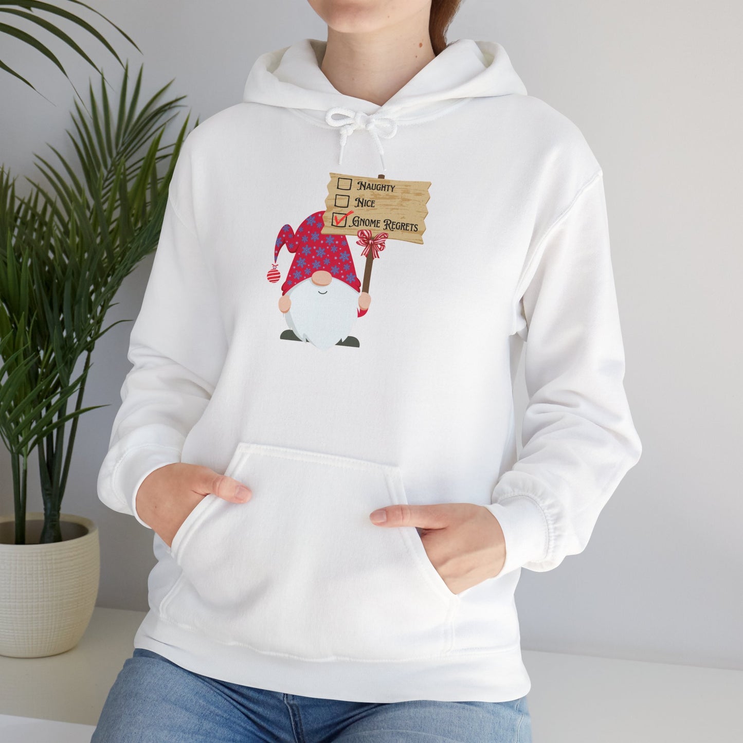 Naughty, Nice, Gnome Regrets Hooded Sweatshirt