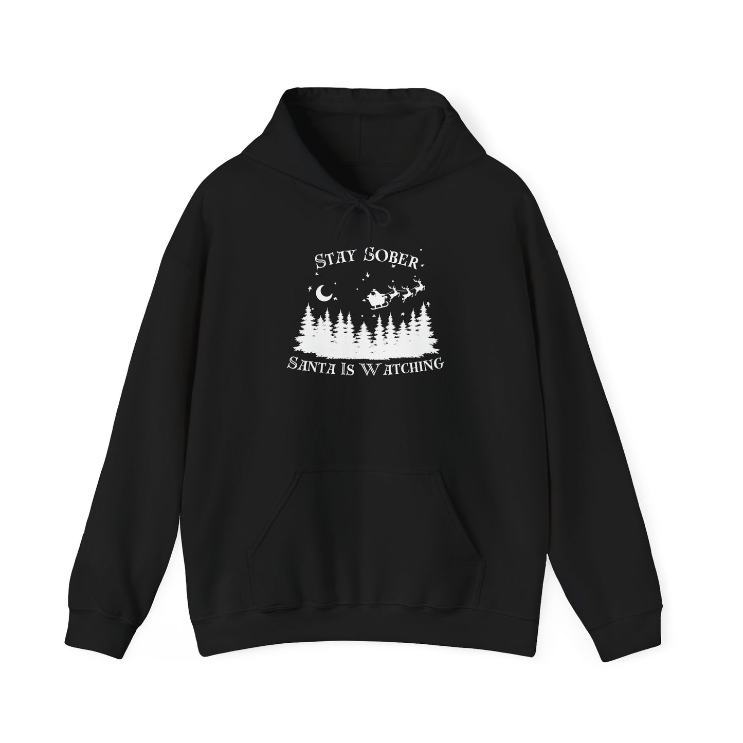 Stay Sober, Santa is watching Hooded Sweatshirt