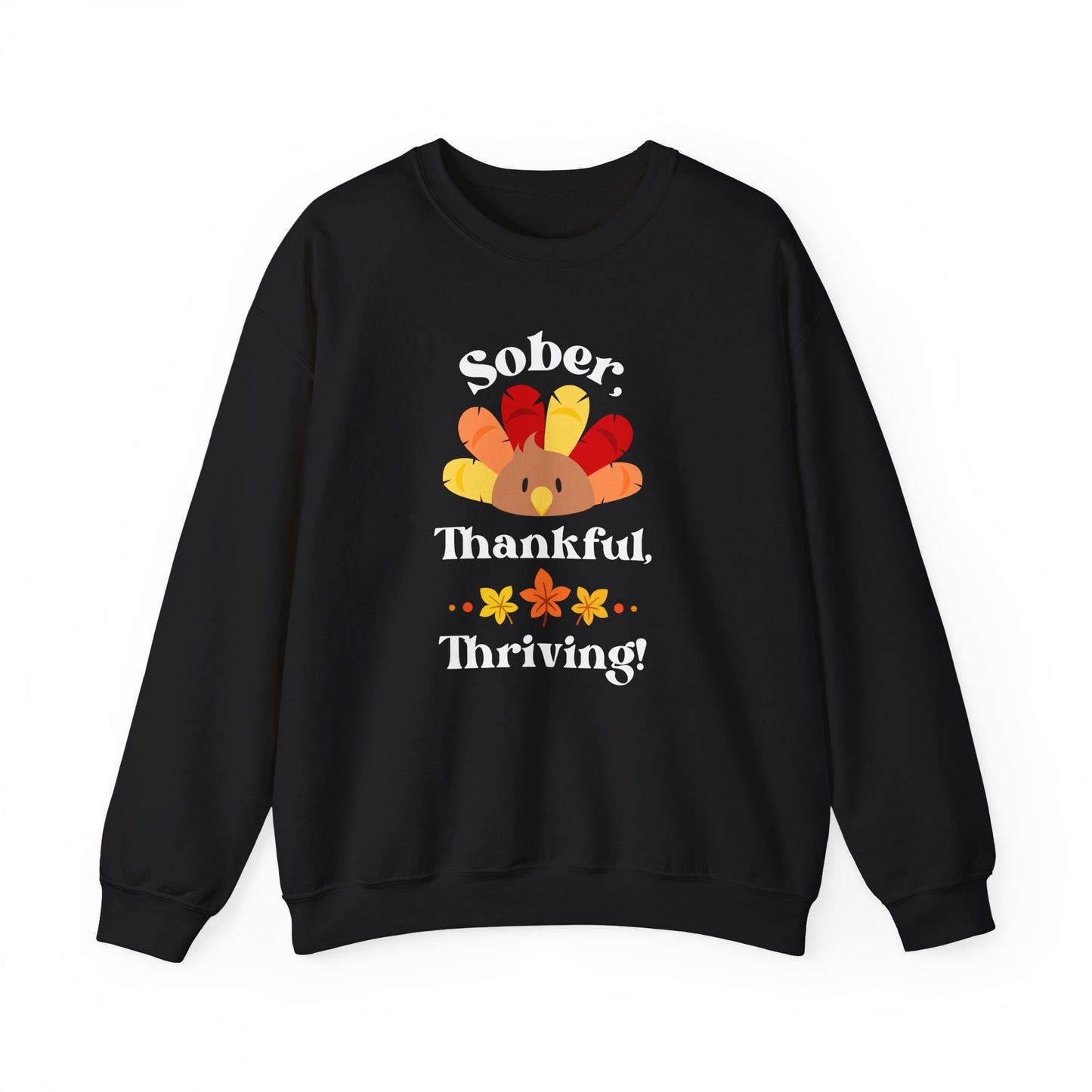 "Sober, Thankful, Thriving!" Thanksgiving Crewneck Sweatshirt