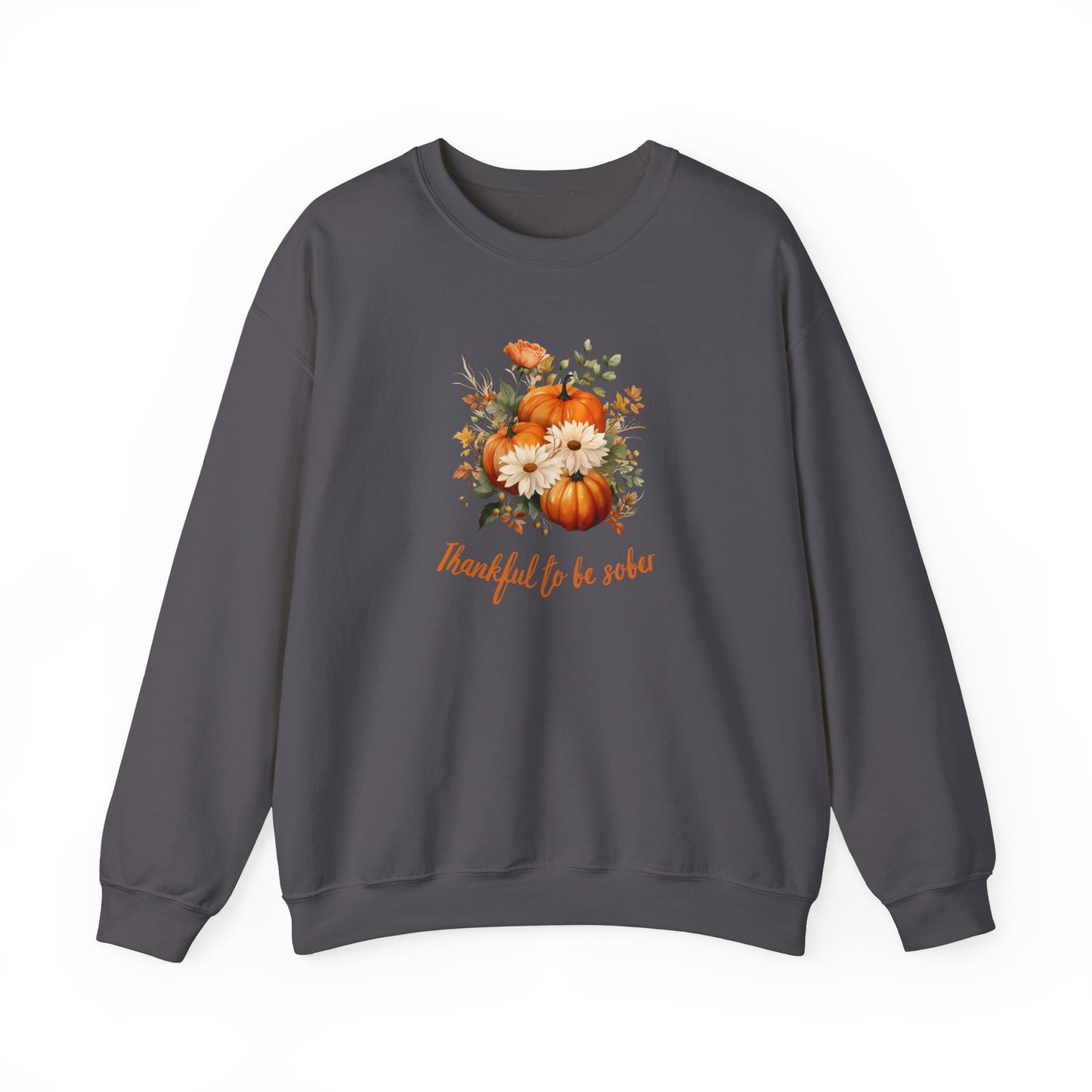 Thankful To Be Sober Crewneck Sweatshirt