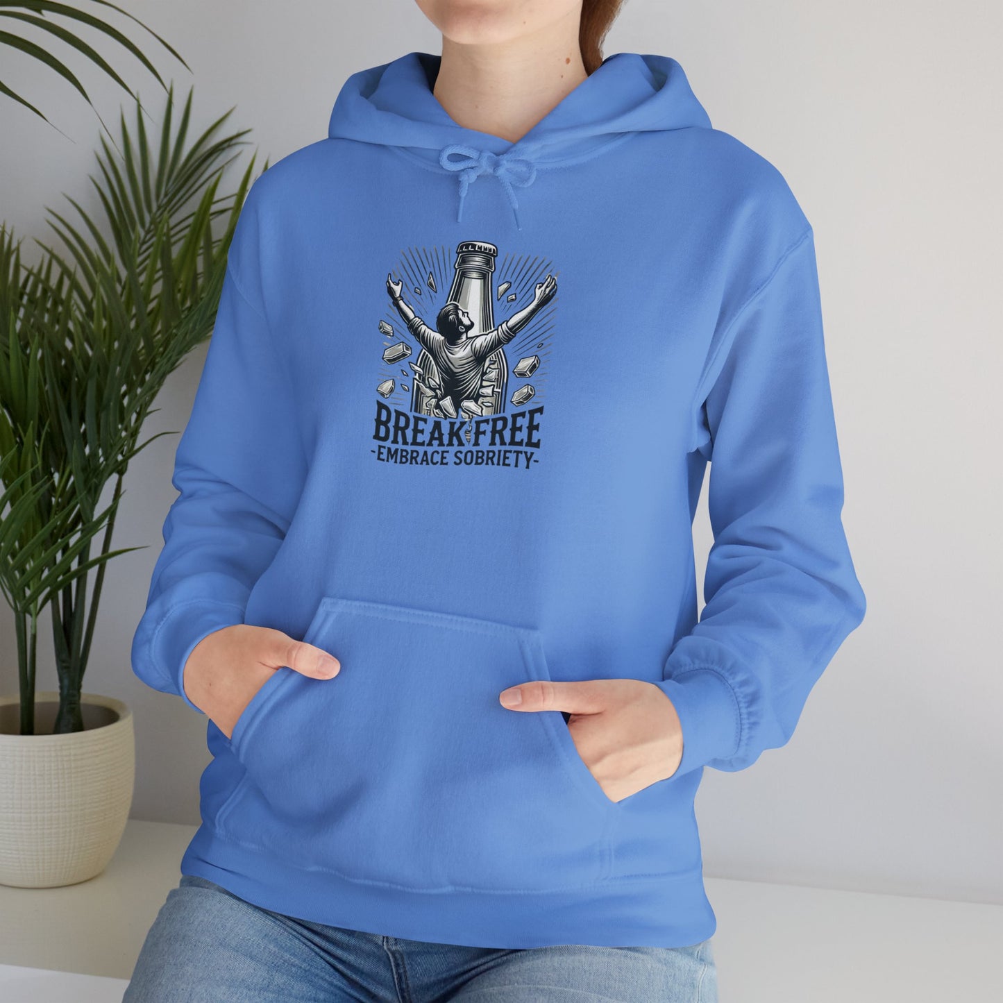 Break Free, Embrace Sobriety - Hooded Sweatshirt