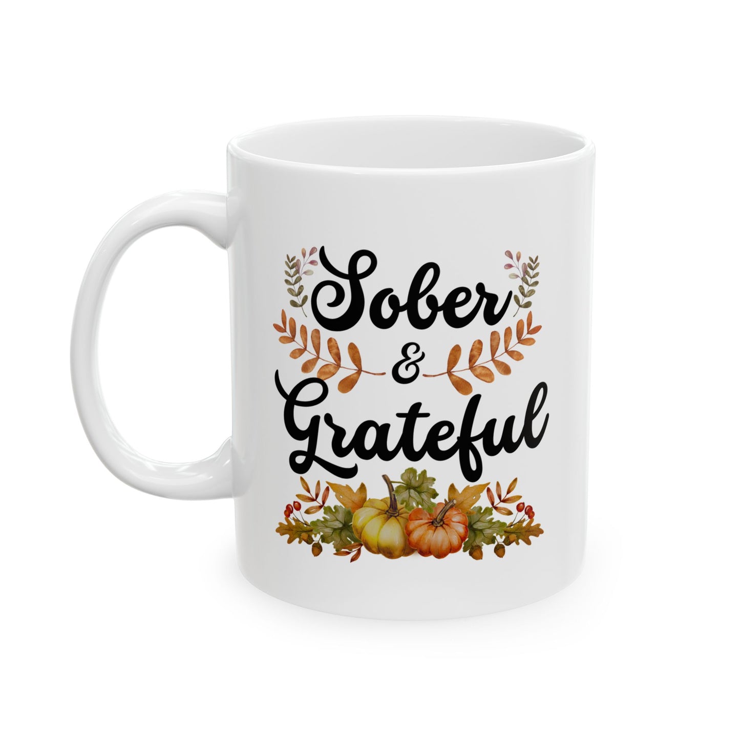 Sober and Grateful 11oz Mug