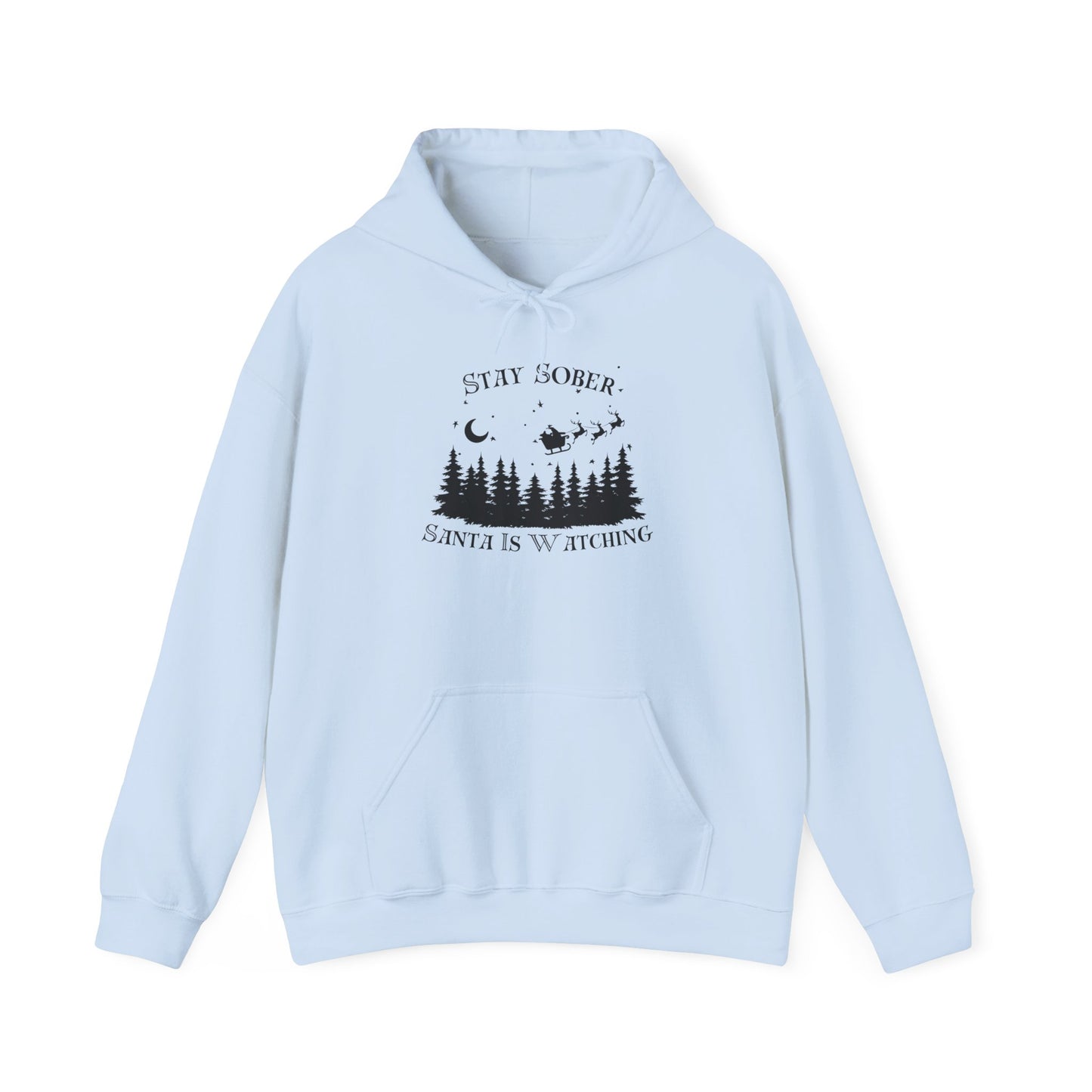 Stay Sober, Santa is watching Hooded Sweatshirt