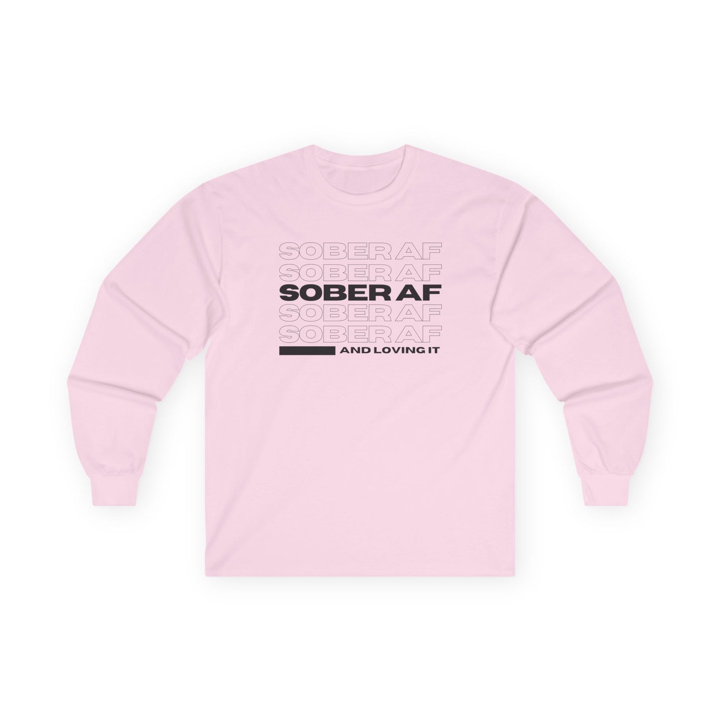 Sober AF Long Sleeve Tee