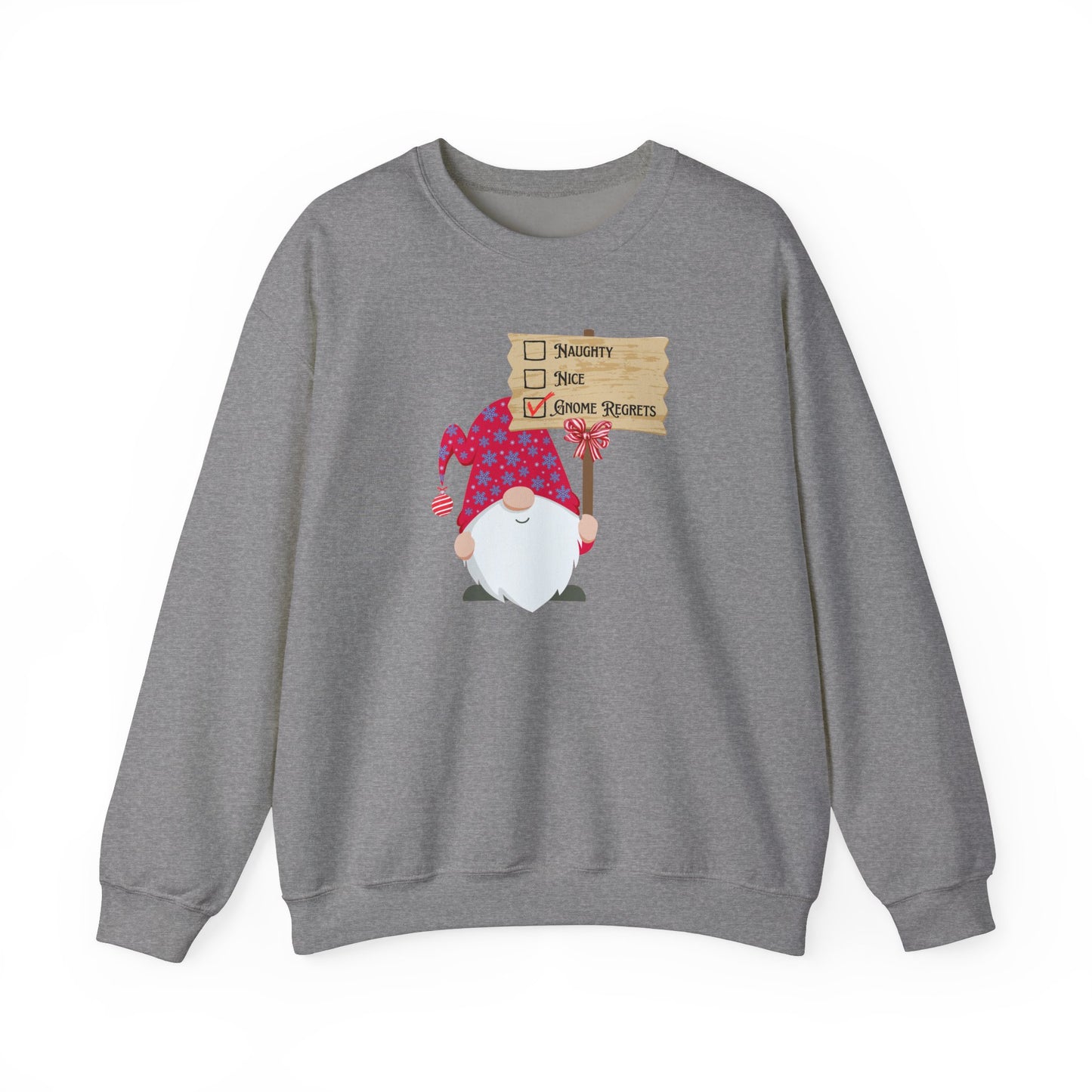 Naughty, Nice, Gnome Regrets Crewneck Sweatshirt