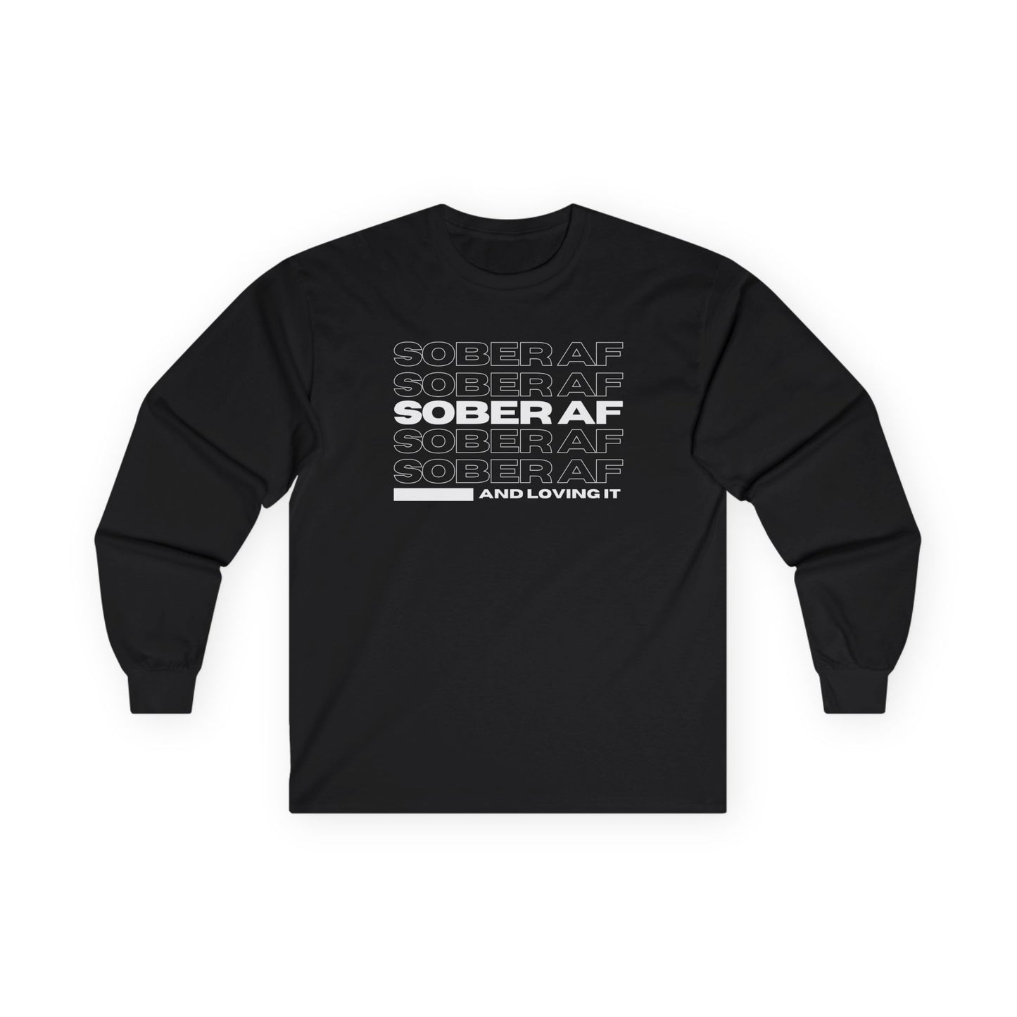 Sober AF Long Sleeve Tee