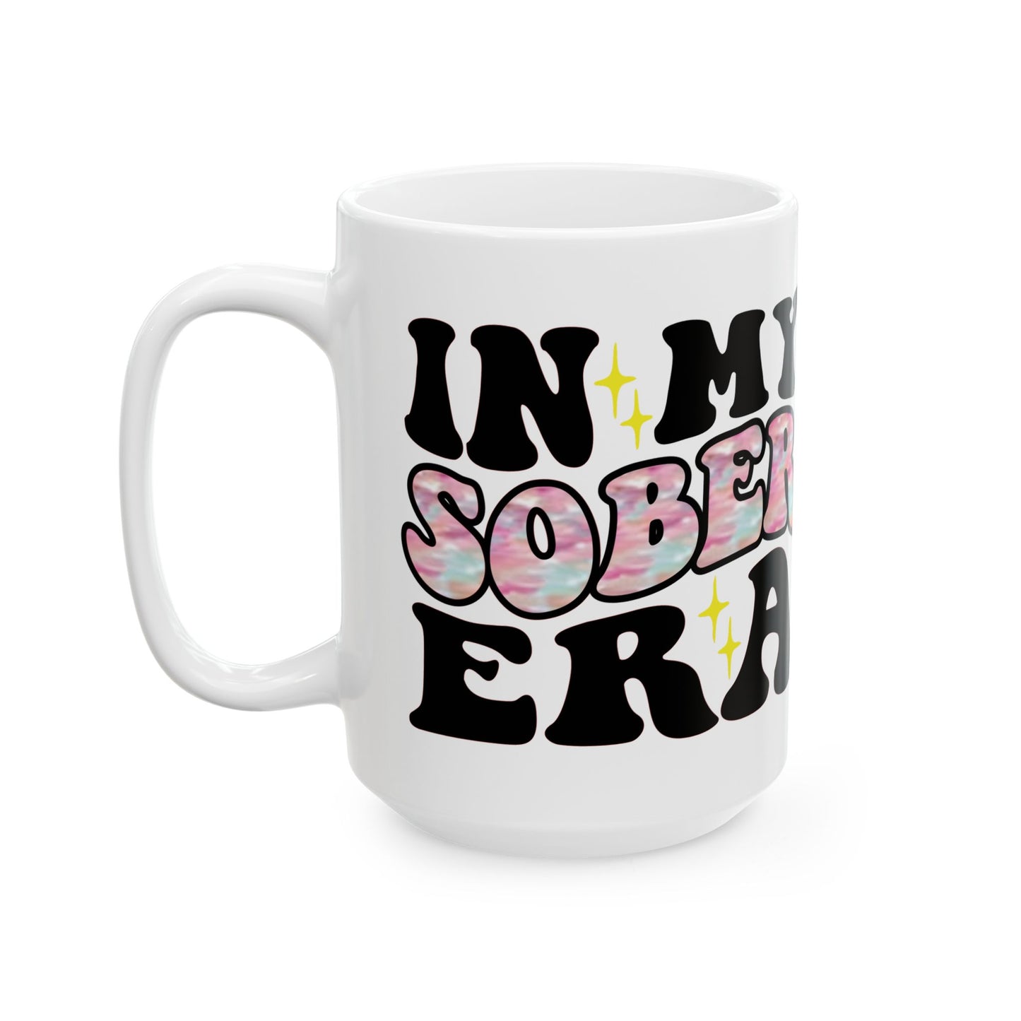 In my Sober Era Mug, (11oz/15oz)