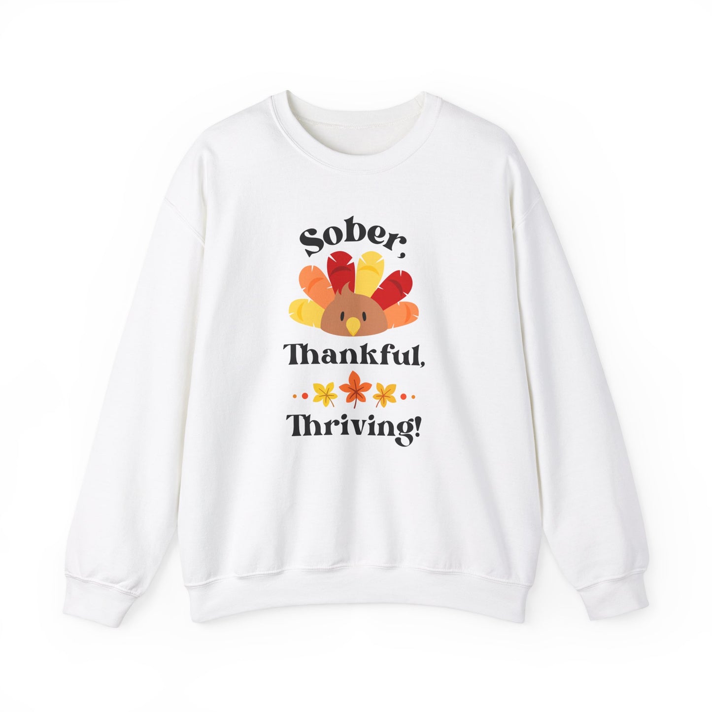 "Sober, Thankful, Thriving!" Thanksgiving Crewneck Sweatshirt