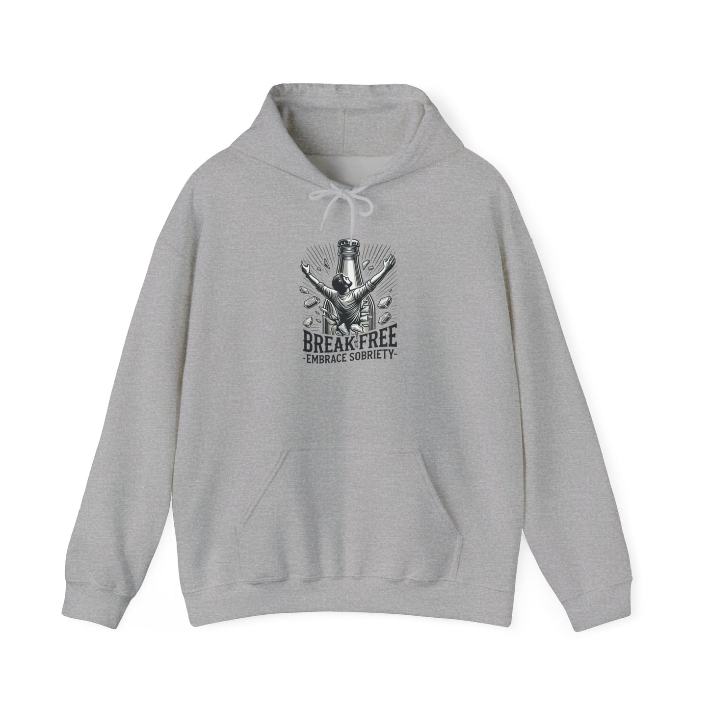 Break Free, Embrace Sobriety - Hooded Sweatshirt