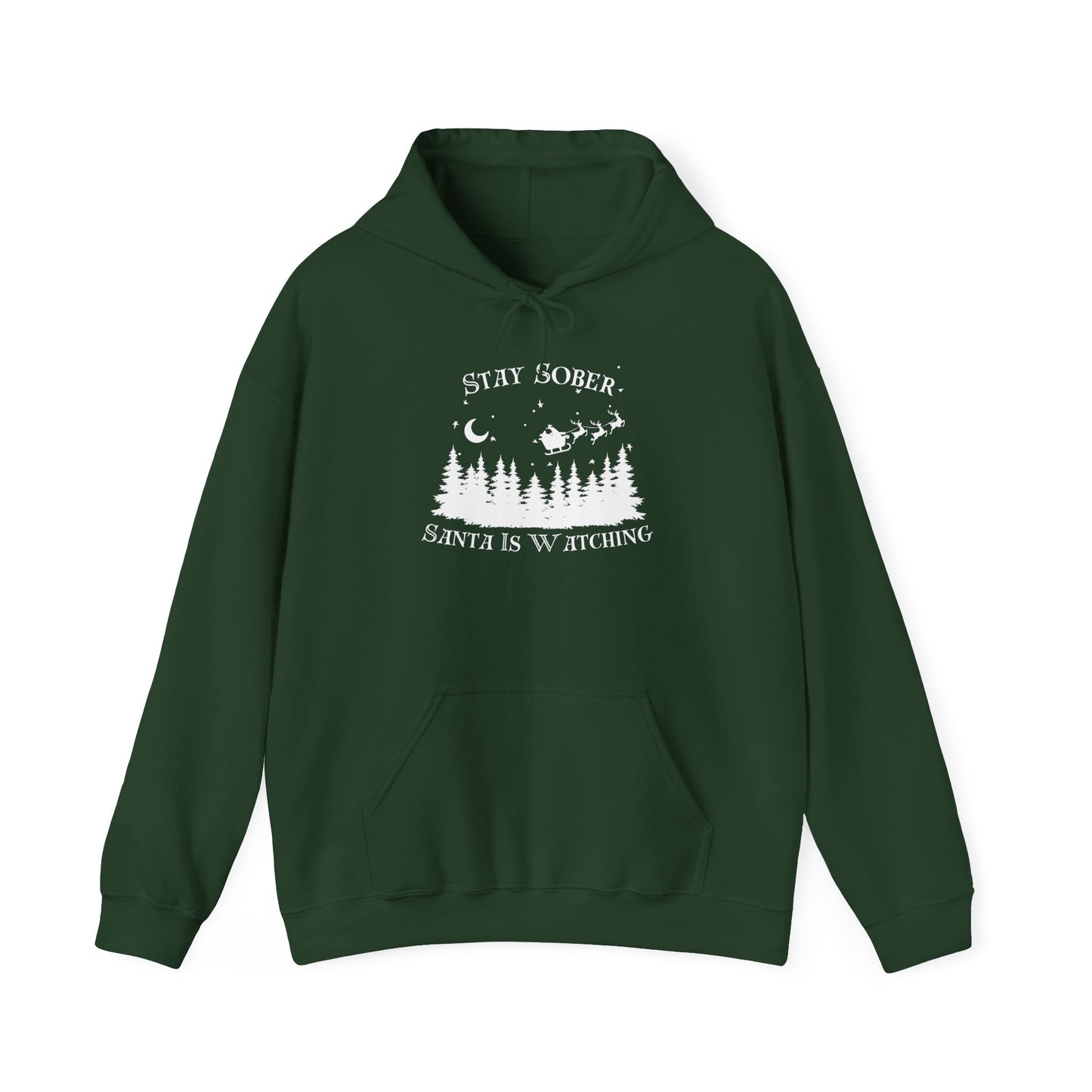 Stay Sober, Santa is watching Hooded Sweatshirt