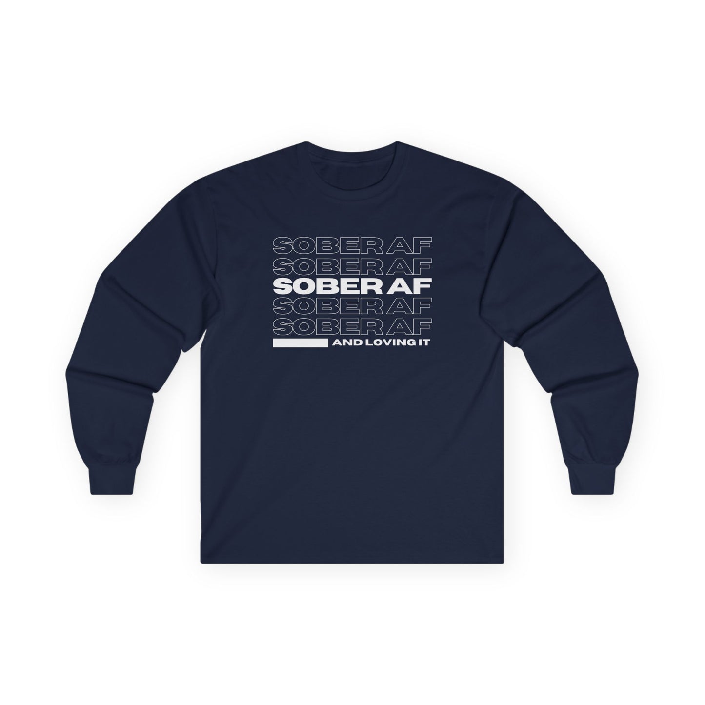 Sober AF Long Sleeve Tee