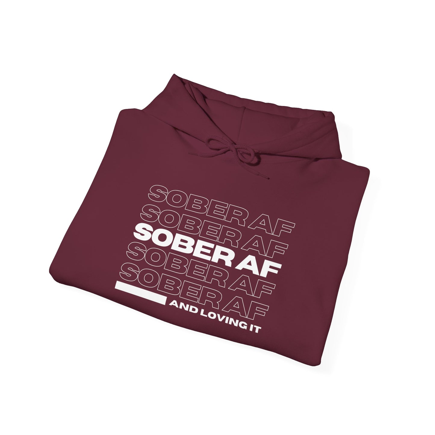 Sober AF Hooded Sweatshirt