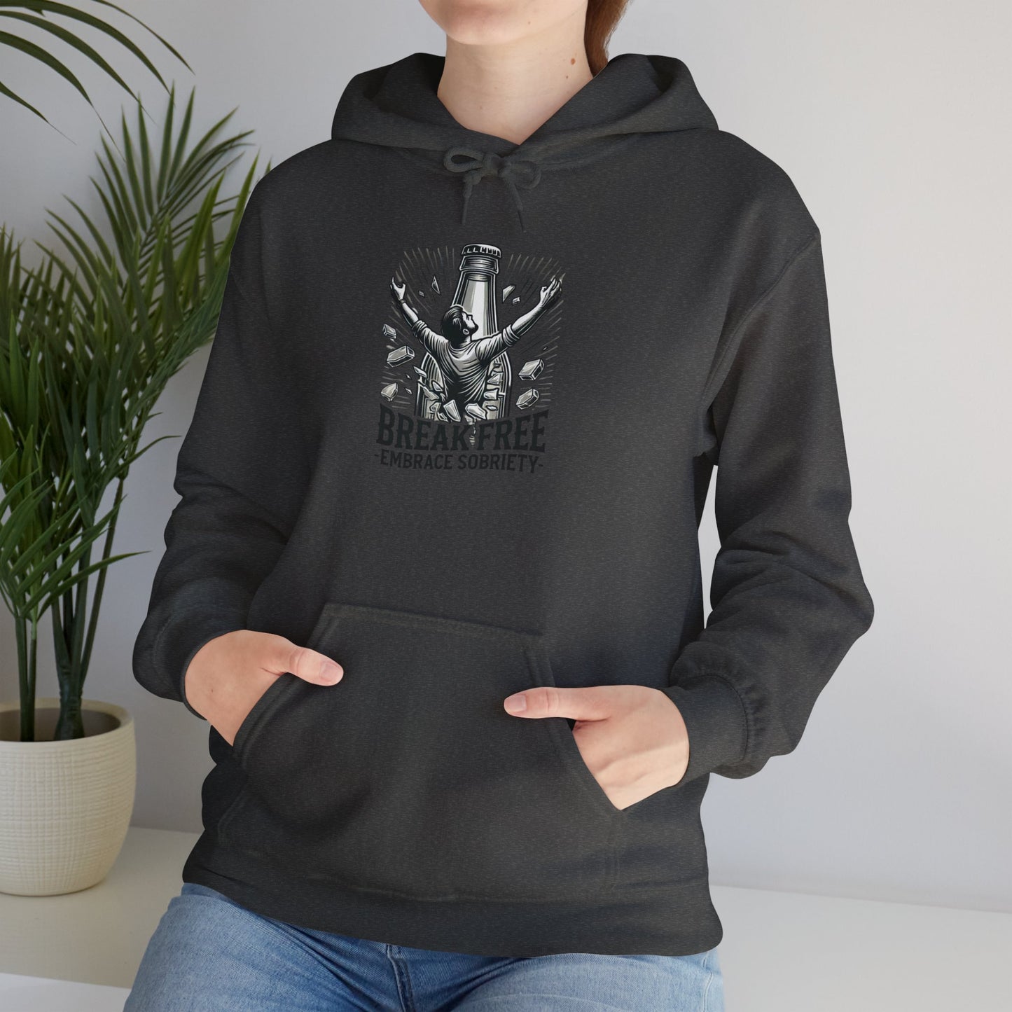 Break Free, Embrace Sobriety - Hooded Sweatshirt