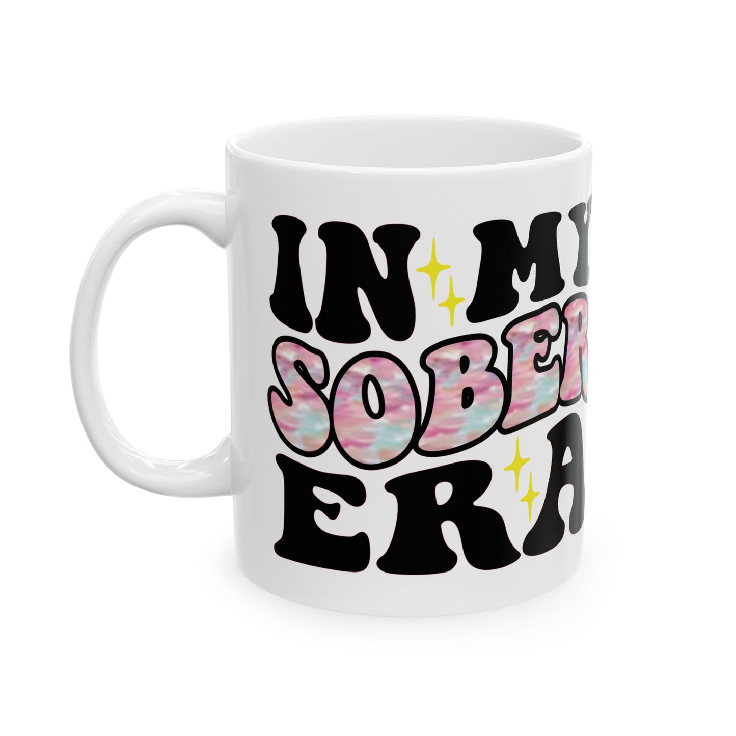 In my Sober Era Mug, (11oz/15oz)