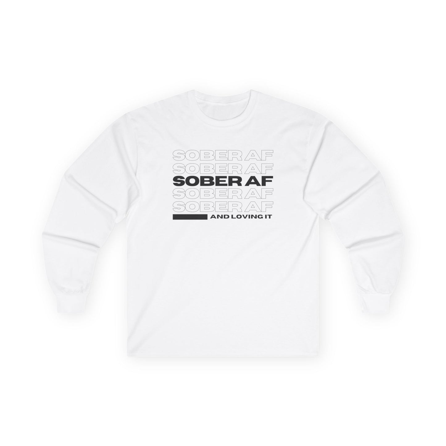 Sober AF Long Sleeve Tee