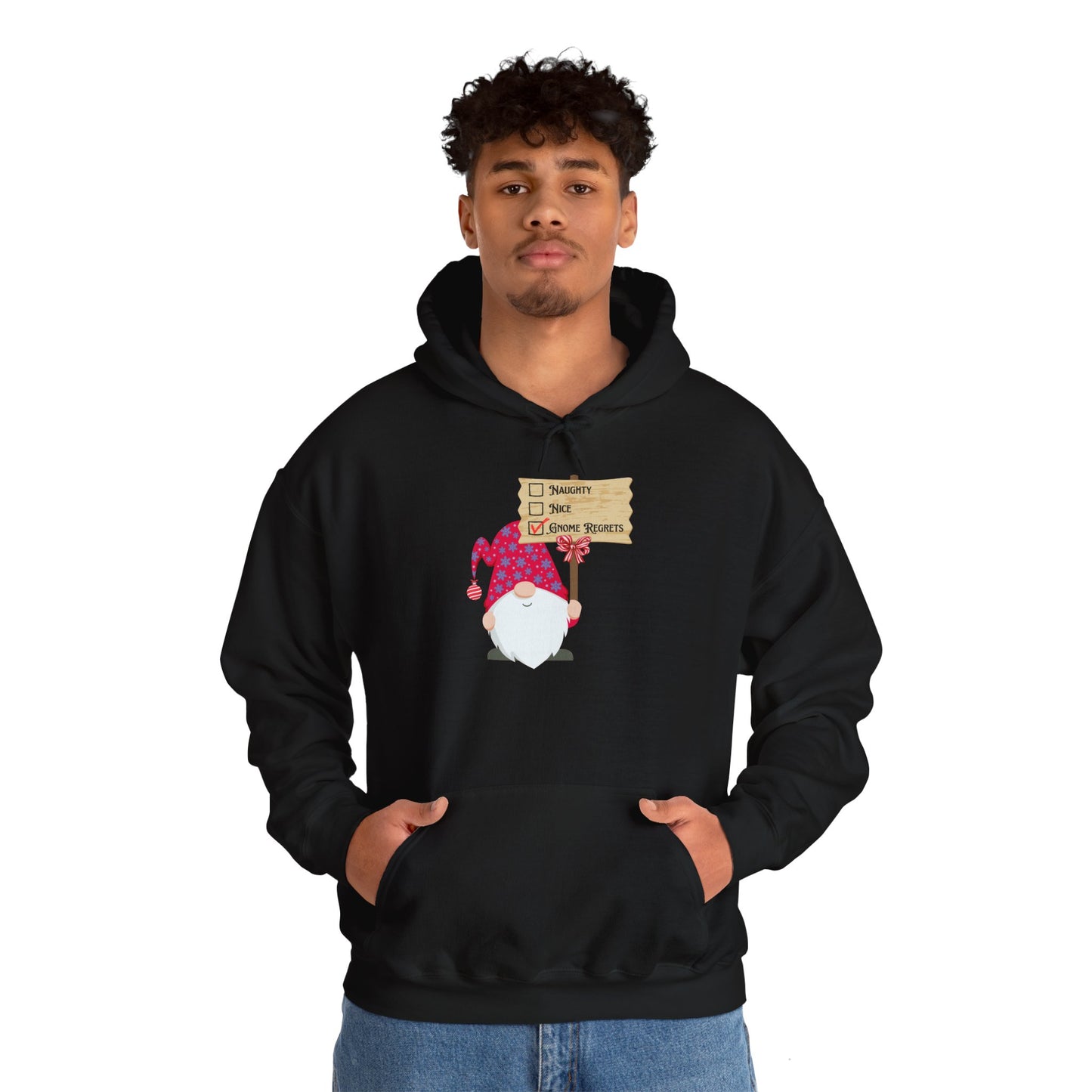 Naughty, Nice, Gnome Regrets Hooded Sweatshirt