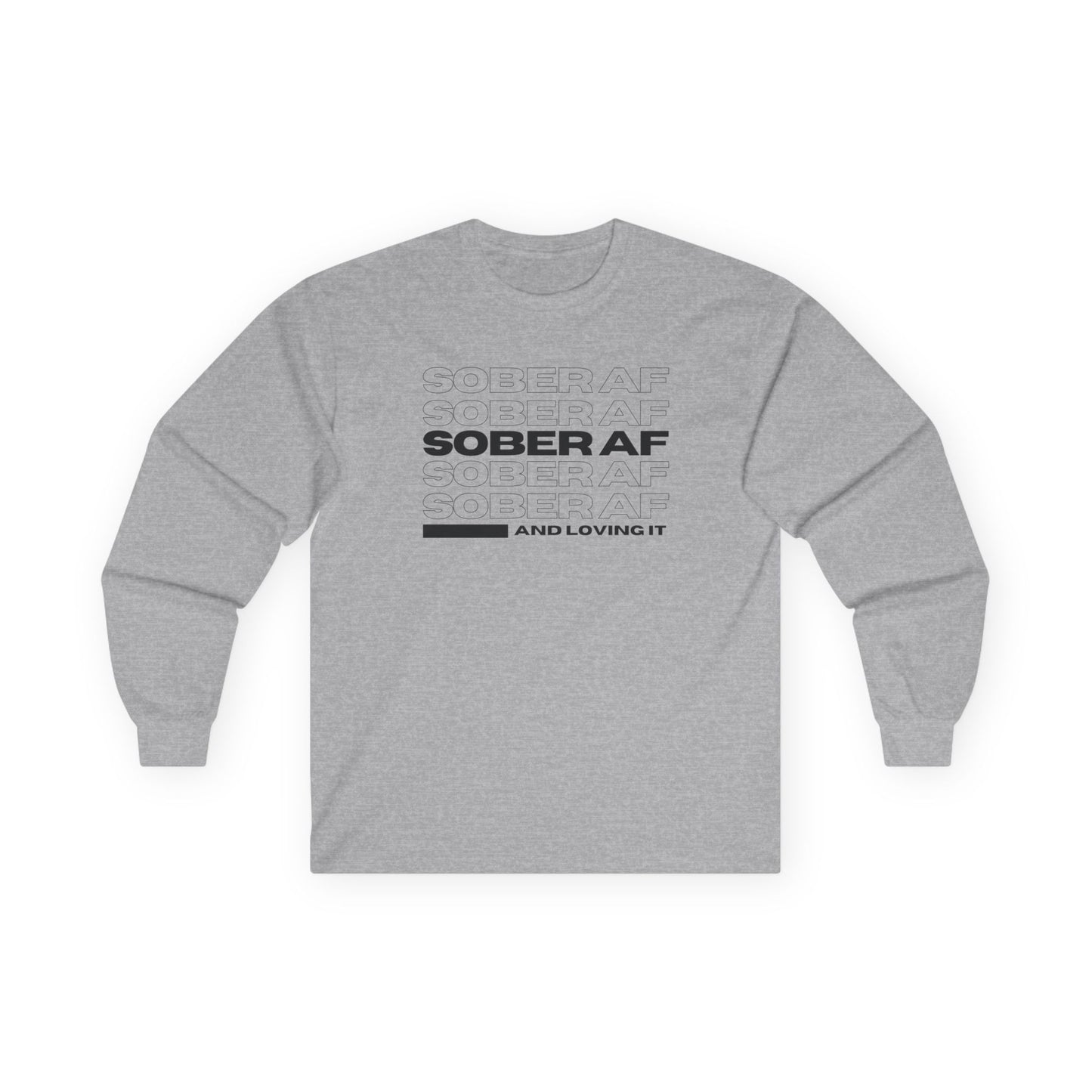 Sober AF Long Sleeve Tee