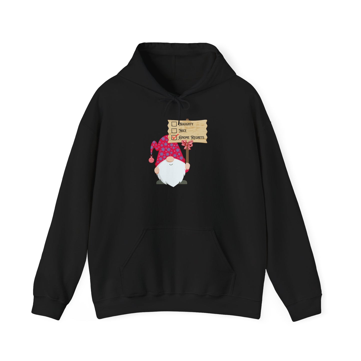 Naughty, Nice, Gnome Regrets Hooded Sweatshirt