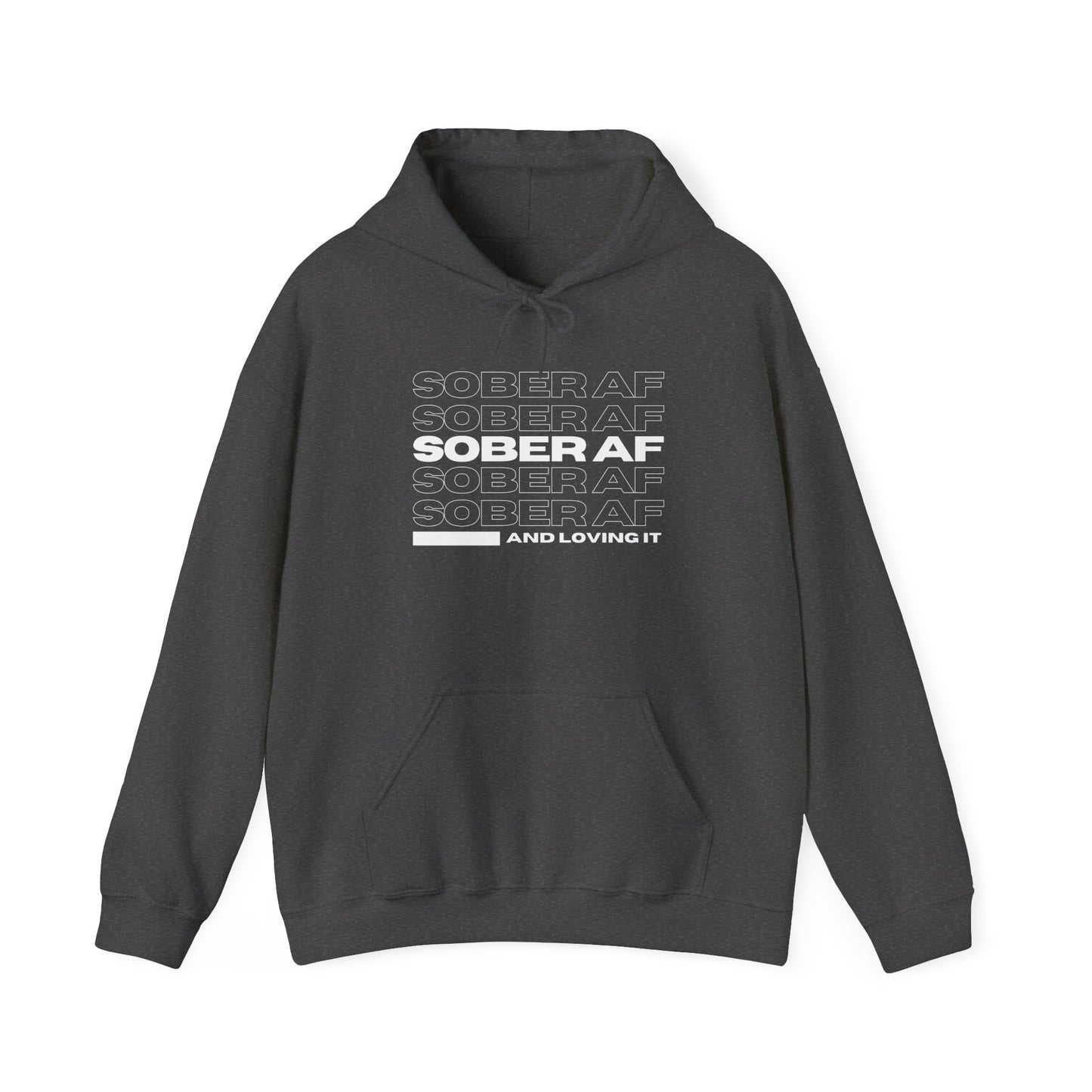 Sober AF Hooded Sweatshirt